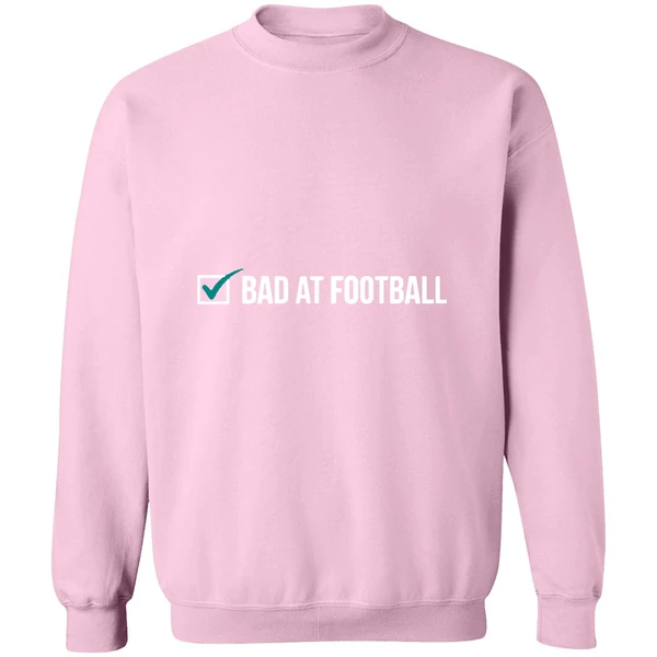 Bad At Football Sweatshirt - Image 4