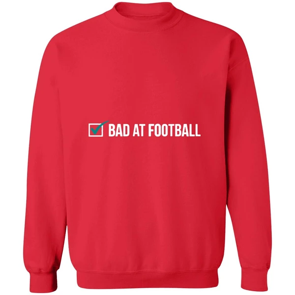 Bad At Football Sweatshirt - Image 7