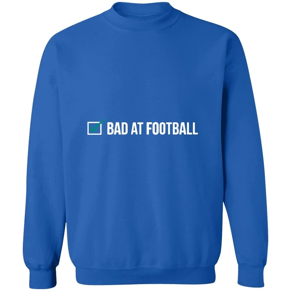 Bad At Football Sweatshirt - Image 8