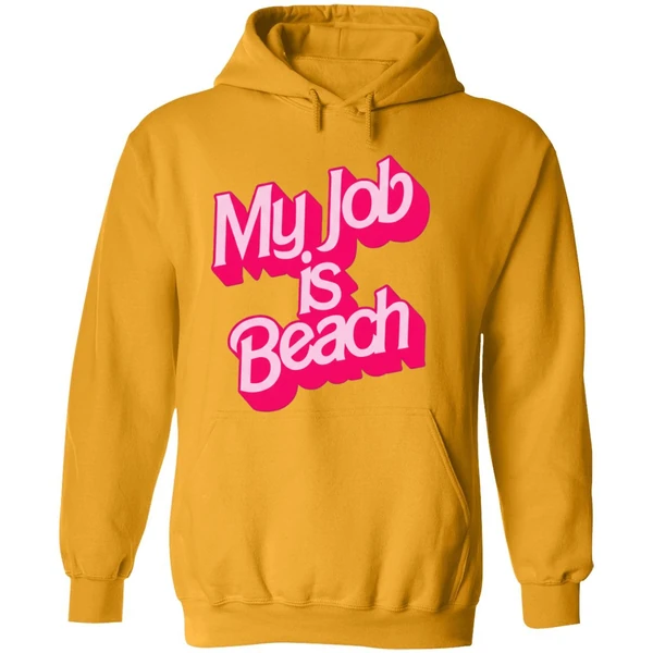Barbie Movies My Job Is Beach Hoodie