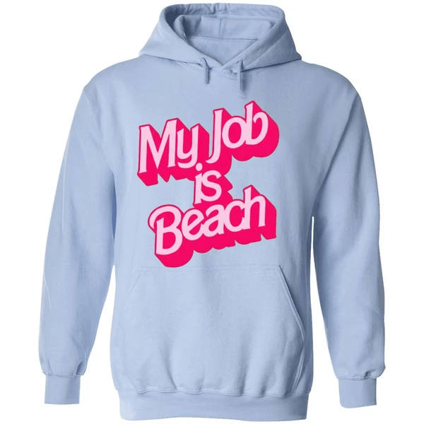 Barbie Movies My Job Is Beach Hoodie - Image 4