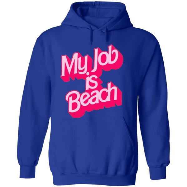 Barbie Movies My Job Is Beach Hoodie - Image 7