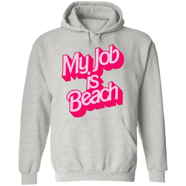 Barbie Movies My Job Is Beach Hoodie - Image 9