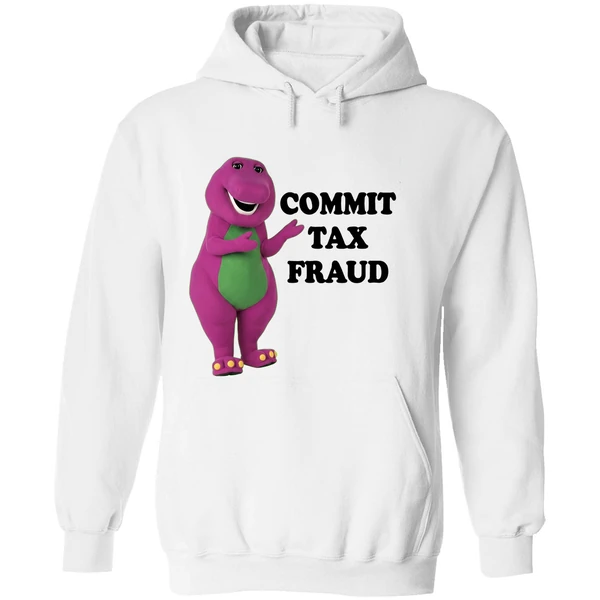 Barney Commit Tax Fraud Hoodie - Image 8