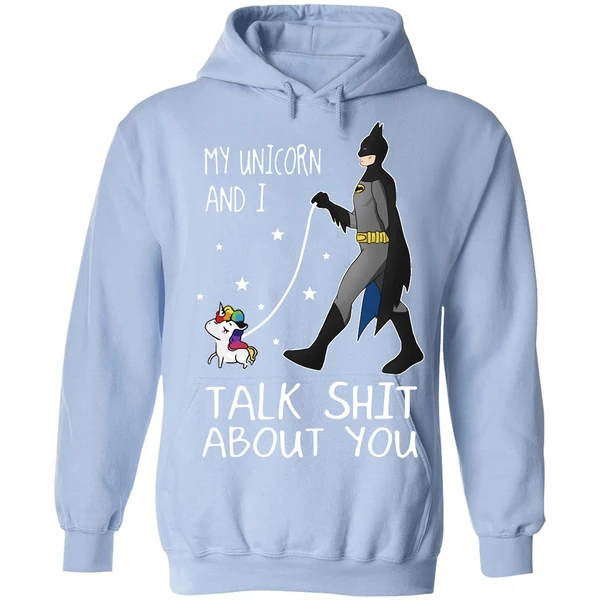 Batman My Unicorn And I Talk Shit About You Hoodie - Image 3