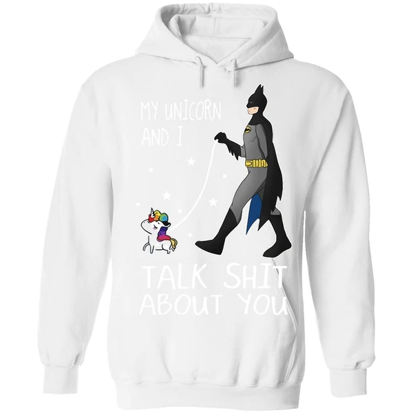 Batman My Unicorn And I Talk Shit About You Hoodie - Image 6