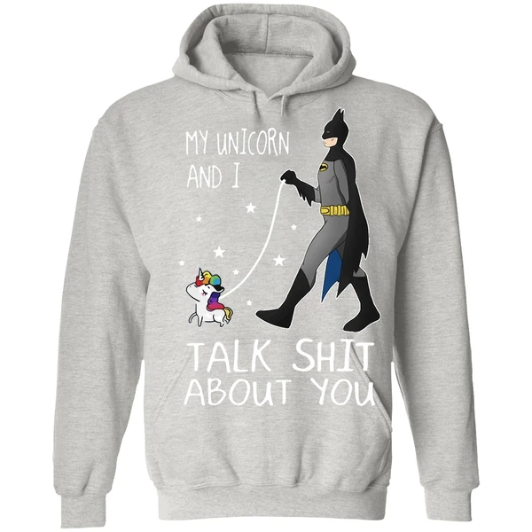 Batman My Unicorn And I Talk Shit About You Hoodie - Image 7