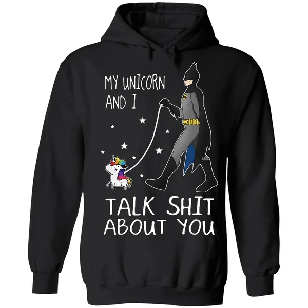 Batman My Unicorn And I Talk Shit About You Hoodie - Image 8