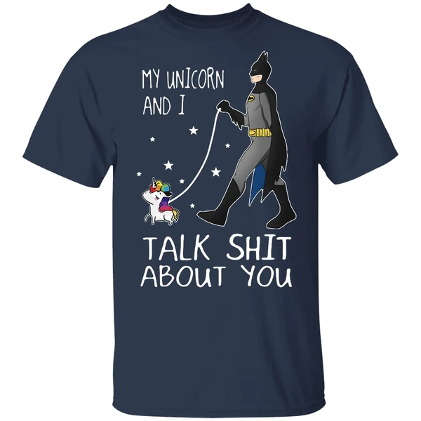 Batman My Unicorn And I Talk Shit About You Shirt - Image 4
