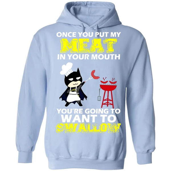 Batman Put My Meat In Your Mouth You're Going To Want To Swallow Hoodie - Image 3