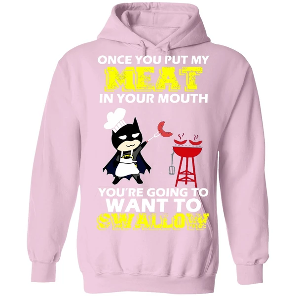 Batman Put My Meat In Your Mouth You're Going To Want To Swallow Hoodie - Image 4