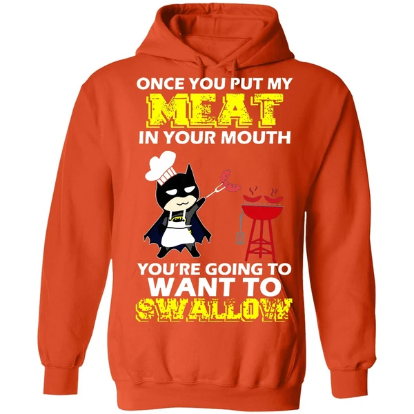 Batman Put My Meat In Your Mouth You're Going To Want To Swallow Hoodie - Image 5