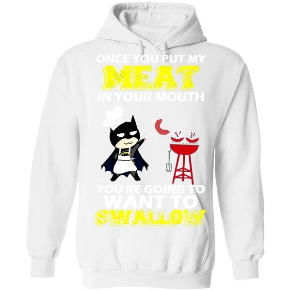 Batman Put My Meat In Your Mouth You're Going To Want To Swallow Hoodie - Image 6