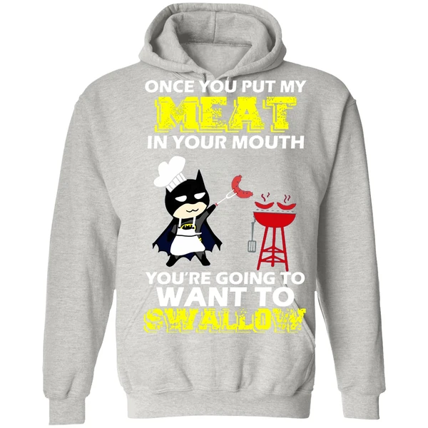 Batman Put My Meat In Your Mouth You're Going To Want To Swallow Hoodie - Image 7