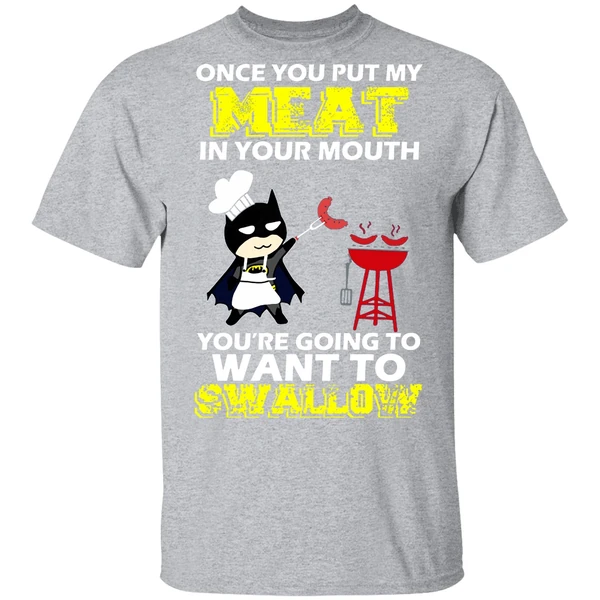 Batman Put My Meat In Your Mouth You're Going To Want To Swallow Shirt - Image 8