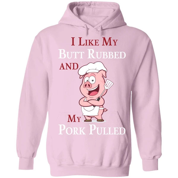 Bbq I Like My Butt Rubbed And My Pork Pulled Hoodie - Image 4