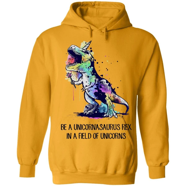 Be A Unicornasaurus Rex In A Field Of Unicorns Hoodie - Image 9
