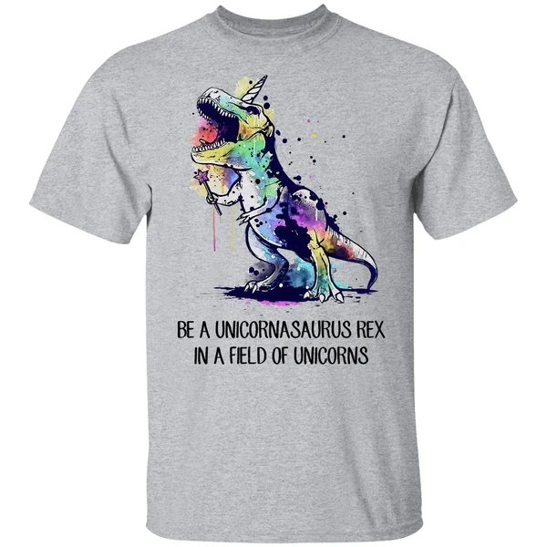 Be A Unicornasaurus Rex In A Field Of Unicorns Shirt - Image 8