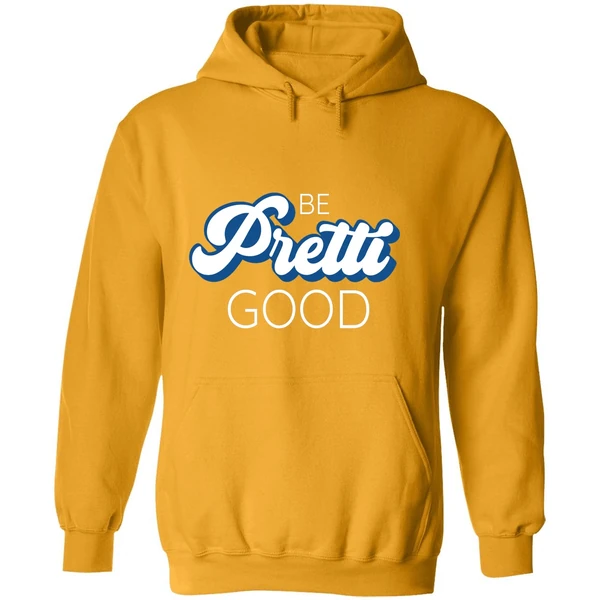 Be Pretti Be Good Hoodie