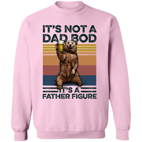 Bear Beer It's Not A Dad Bod It's A Father Figure Sweatshirt - Image 4