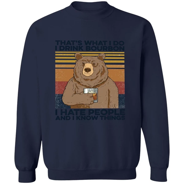 Bear That's What I Do I Drink Bourbon Sweatshirt - Image 5