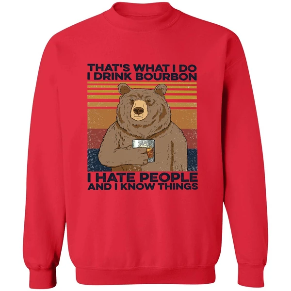 Bear That's What I Do I Drink Bourbon Sweatshirt - Image 7