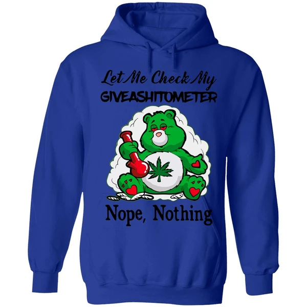 Bear Weed Let Me Check My Giveashitometer Nope Nothing Hoodie