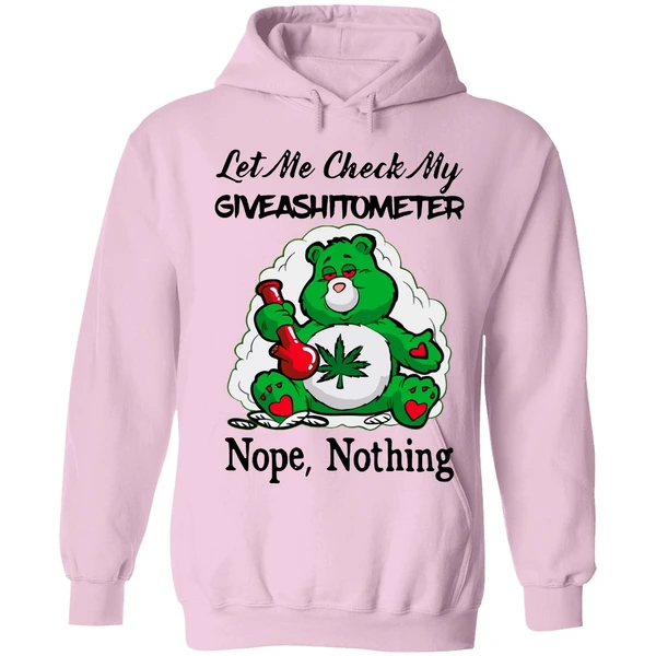 Bear Weed Let Me Check My Giveashitometer Nope Nothing Hoodie - Image 4