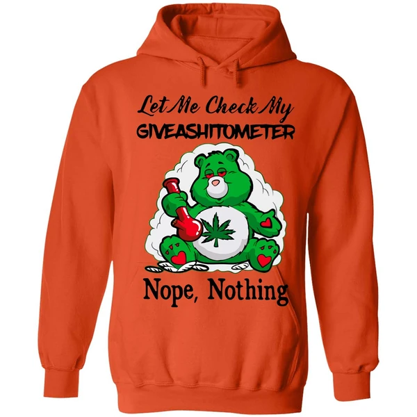 Bear Weed Let Me Check My Giveashitometer Nope Nothing Hoodie - Image 5