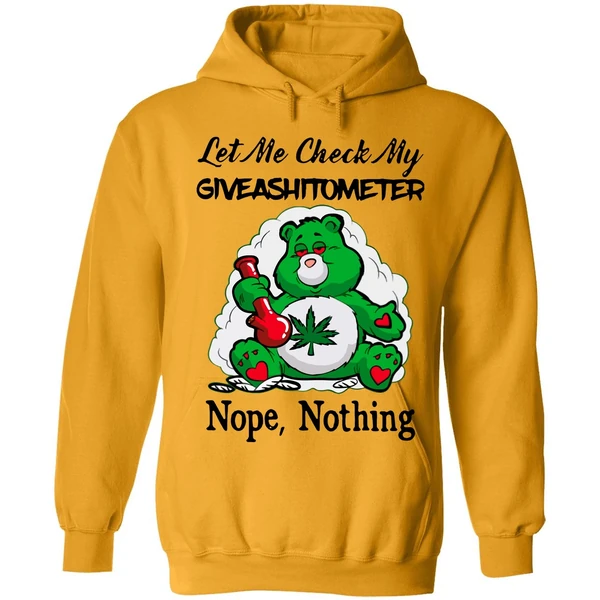 Bear Weed Let Me Check My Giveashitometer Nope Nothing Hoodie - Image 9