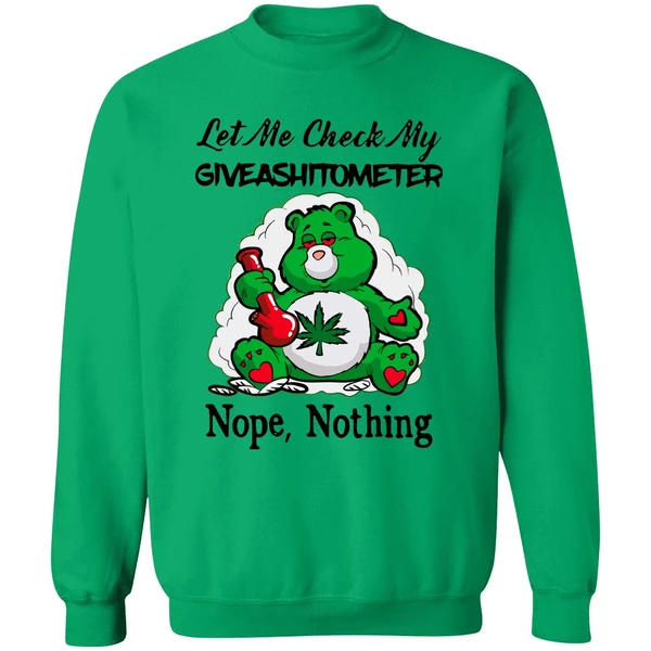 Bear Weed Let Me Check My Giveashitometer Nope Nothing Sweatshirt - Image 2
