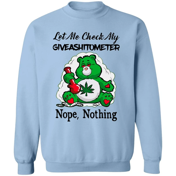 Bear Weed Let Me Check My Giveashitometer Nope Nothing Sweatshirt - Image 3