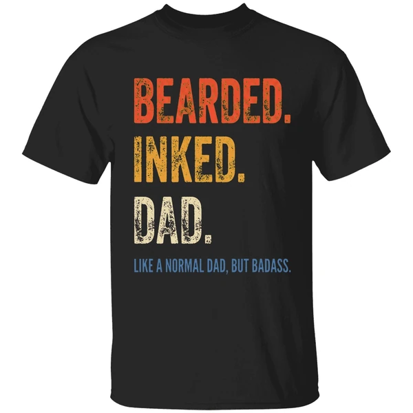Bearded Inked Dad Like A Normal Dad But Badass Shirt