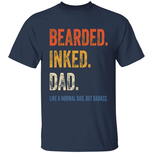 bearded inked dad like a normal dad but badass shirt navy