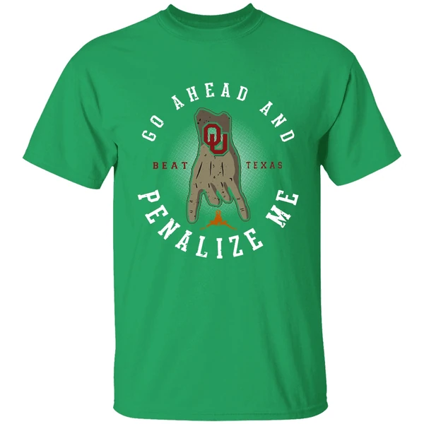 Beat Texas Go Ahead And Penalize Me Shirt