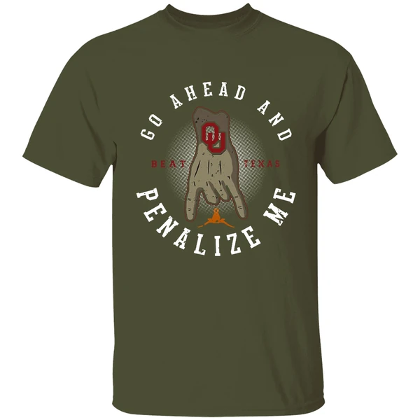 Beat Texas Go Ahead And Penalize Me Shirt - Image 3