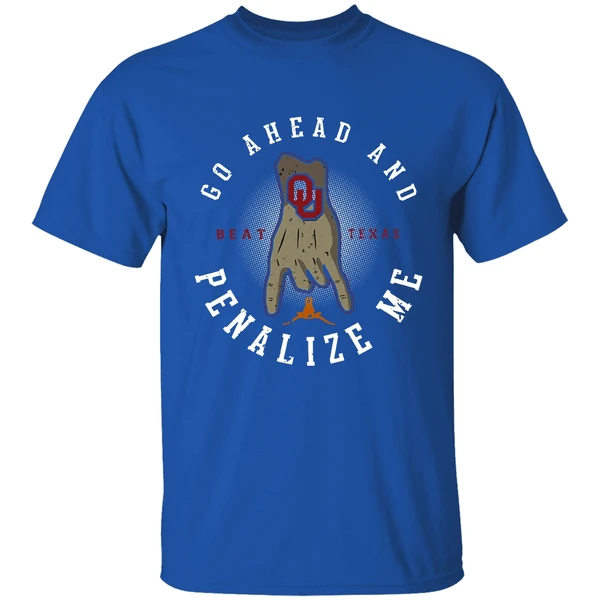 Beat Texas Go Ahead And Penalize Me Shirt - Image 7