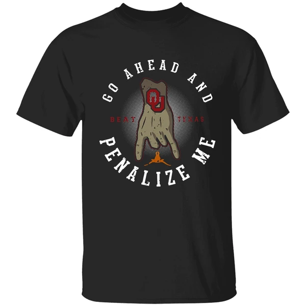 Beat Texas Go Ahead And Penalize Me Shirt - Image 9