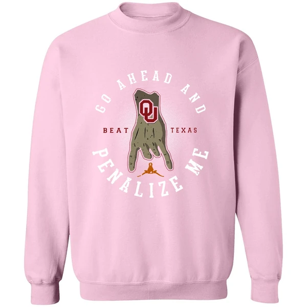 Beat Texas Go Ahead And Penalize Me Sweatshirt - Image 4