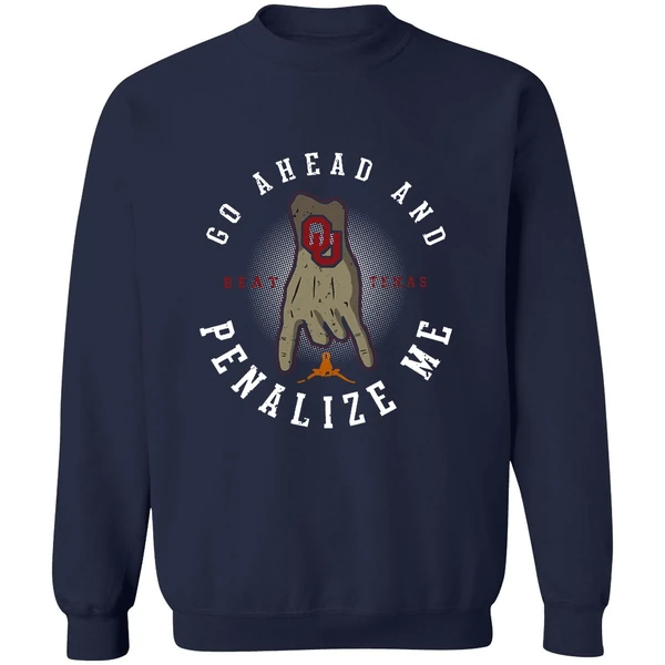 Beat Texas Go Ahead And Penalize Me Sweatshirt - Image 5