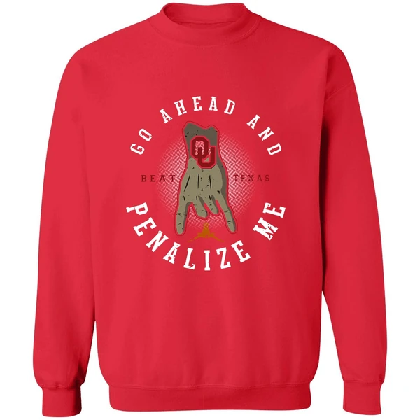 Beat Texas Go Ahead And Penalize Me Sweatshirt - Image 7