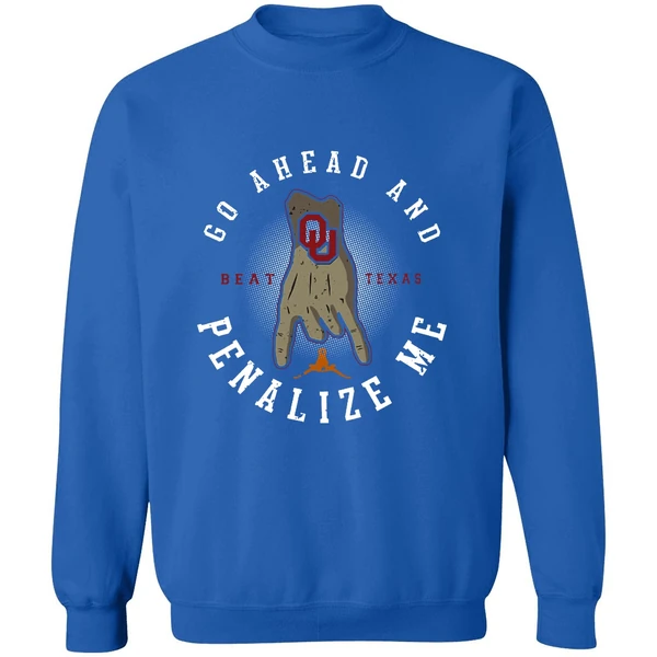 Beat Texas Go Ahead And Penalize Me Sweatshirt - Image 8