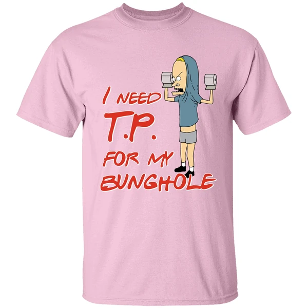 Beavis I Need Tp For My Bunghole Shirt Beavis I Need Tp For My Bunghole Shirt