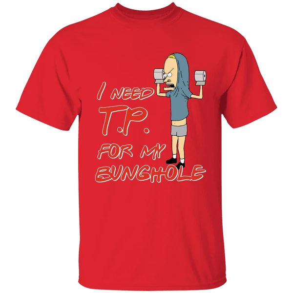 Beavis I Need Tp For My Bunghole Shirt - Image 6