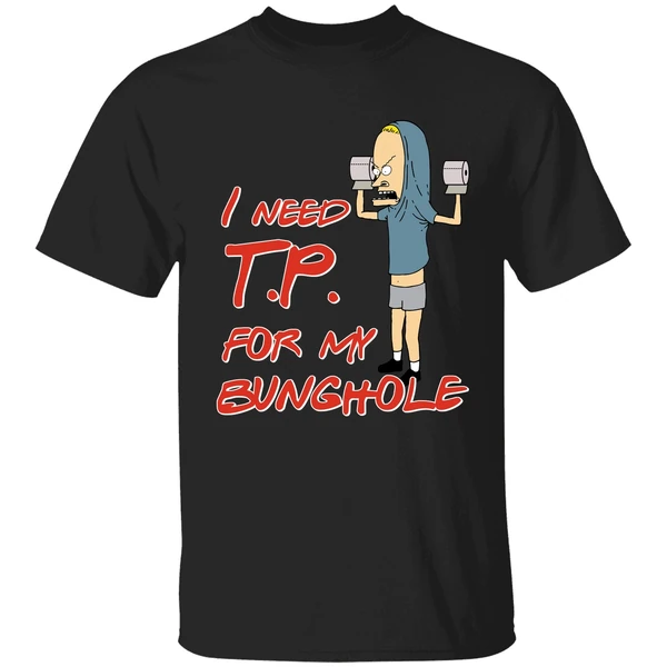 Beavis I Need Tp For My Bunghole Shirt - Image 9