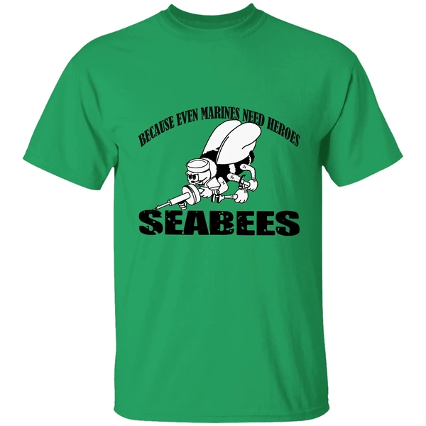 Because Even Marines Need Heroes Seabees Shirt