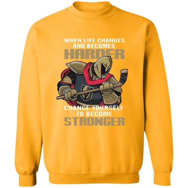 Becomes Harder Change Yourself Stronger Sweatshirt