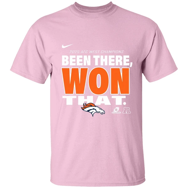 been there won that denver broncos 2025 afc west division champions shirt lightpink