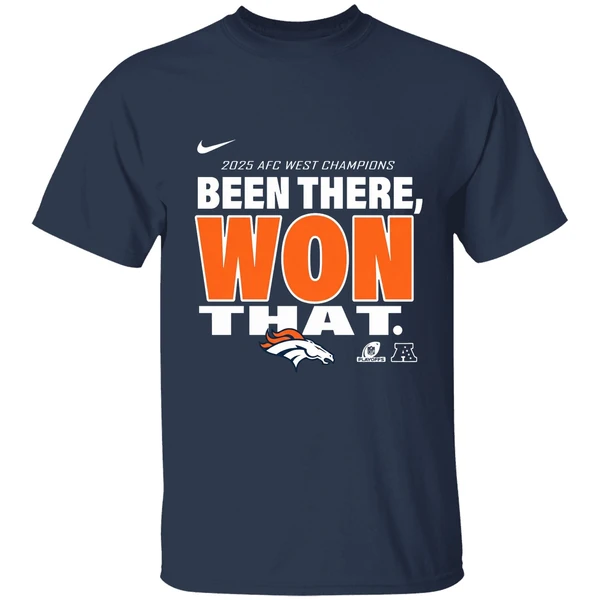 been there won that denver broncos 2025 afc west division champions shirt navy