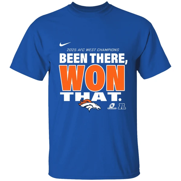 Been There Won That Denver Broncos 2025 Afc West Division Champions Shirt - Image 8